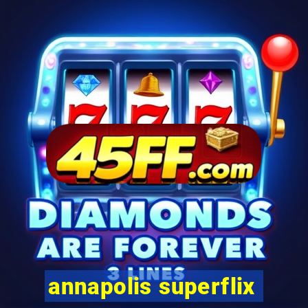 annapolis superflix